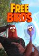 Steve (Free Birds Movie) Voice Type your text to hear it in the voice of Steve (Free Birds)