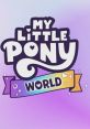 My Little Pony World - Video Game Video game from My Little Pony World for Android, iOS, Mobile. Published by Budge Studios