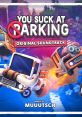 You Suck at Parking YSAP You Suck at Parking - Complete Edition - Video Game Video game from You Suck at Parking YSAP You