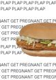 Fried chicken sandwich with text overlay featuring "Plap Plap Meme" and phrases about pregnancy for meme culture.