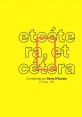 Etcetera Etcetera Type your text to hear it in the voice of Etcetera Etcetera. The subject of Etcetera Etcetera