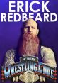 Erick Redbeard Former Professional Wrestler. Type your text to hear it in the voice of Erick Redbeard