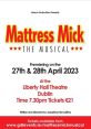 Mattress Mick Type your text to hear it in the voice of Mattress Mick. The soothing voice of Mattress Mick can be heard