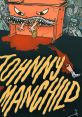 Johnny Manchild Lead Singer - Johnny Manchild and the Poor Bastards. Type your text to hear it in the voice of Johnny