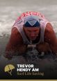 Trevor Hendy Ironman champion . Type your text to hear it in the voice of Trevor Hendy