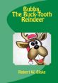 Bubba Buck Adventures Type your text to hear it in the voice of Bubba Buck Adventures. The of Bubba Buck Adventures