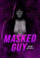 Masked guy 88 Type your text to hear it in the voice of Masked guy 88. The masked figure known as Masked guy 88 Computer