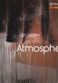 Atmosphere FX The package of titled "Atmosphere" is a diverse of audio recordings that capture a wide range of