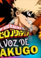 Katsuki Bakugo. (Doblaje Mexicano.) (Latin American Spanish.) Type your text and hear it in the voice of Katsuki Bakugo.