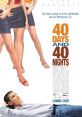 40 Days and 40 Nights (2002) "40 Days and 40 Nights" is a romantic comedy film released in 2002. Directed by Michael