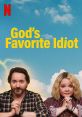 God's Favorite Idiot (2022) - Season 1 "God's Favorite Idiot" is a hilarious television series that premiered in 2022. With