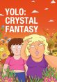 YOLO: Crystal Fantasy (2020) - Season 1 YOLO: Crystal Fantasy is an animated television series that premiered in 2020,