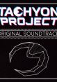 Tachyon Project Original track Tachyon Project - Video Game Video game from Tachyon Project Original track Tachyon