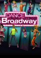 Dance On Broadway - Unofficial track DOB Broadway Just Dance - Video Game Video game from Dance On Broadway - Unofficial