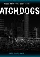 Watch Dogs ( from the Video Game) [Original Game track] - Video Game Video game from Watch Dogs ( from the Video Game)