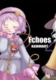 Echoes Touhou Kaeidzuka ~ Phantasmagoria of Flower View. Touhou Chireiden ~ Subterranean Animism. Touhou Fuujinroku ~