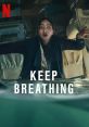 Keep Breathing (2022) - Season 1 Keep Breathing (2022) - Season 1 is a highly anticipated television series that promises