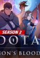 Dota: Dragon's Blood - Season 2 Dota: Dragon's Blood – Season 2 is an action-packed animated television series based on the