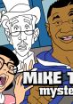 Mike Tyson Mysteries (2014) - Season 3 Mike Tyson Mysteries is an animated television series that first premiered in 2014.