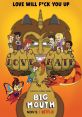 Big Mouth (2017) - Season 5 Big Mouth is an animated television show that first premiered in 2017. It explores the awkward