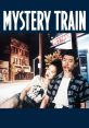 Mystery Train "Mystery Train" is a captivating movie directed by Jim Jarmusch, released in 1989. This critically acclaimed