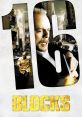 16 Blocks 16 Blocks is a thrilling action film directed by Richard Donner, released in 2006. Starring Bruce Willis, Mos