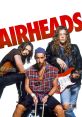 Airheads (1994) Airheads is a hilarious comedy film released in 1994 that will leave you laughing from start to finish.