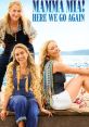 Mamma Mia! Here We Go Again Mamma Mia! Here We Go Again is a al film that was released in 2018 and is the sequel to the