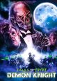 Tales from the Crypt: Demon Knight Tales from the Crypt: Demon Knight is a thrilling horror film released in 1995. Directed