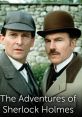 The Adventures of Sherlock Holmes The Adventures of Sherlock Holmes is a renowned British television series that captivated