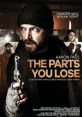 The Parts You Lose "The Parts You Lose" is a gripping 2019 thriller film directed by Christopher Cantwell. The movie