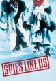 Spies Like Us (1985) Spies Like Us is indeed a movie released in 1985. Directed by John Landis, this American comedy film