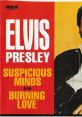 Suspicious Mind - Elvis Presley "Suspicious Mind" is a classic song by Elvis Presley, released in 1969. It showcases