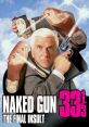 Naked Gun 33 1-3: The Final Insult (1994) "Naked Gun 33 1/3: The Final Insult" is a comedy film released in 1994, directed by