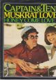 Captain and Tennille Muskrat Love "Muskrat Love" is a popular song by the American duo Captain and Tennille, composed of