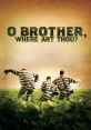 O Brother, Where Art Thou? (2000) O Brother, Where Art Thou? is a highly acclaimed film directed by the Coen brothers and