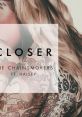 The Chainsmokers - Closer ft. Halsey "The Chainsmokers - Closer ft. Halsey" is a popular song released in 2016 by the