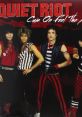 Quiet Riot - Come On Feel The Noize "Come On Feel The Noize" is a classic rock anthem originally released by the band Quiet