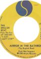 Mirror In The Bathroom - The English Beat "Mirror In The Bathroom" is a popular song by the English Beat, released in 1980.