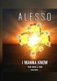 Alesso - I Wanna Know ft. Nico & Vinz "I Wanna Know" is a refreshing collaboration by Swedish DJ Alesso featuring Norwegian