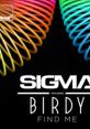 Sigma - Find Me ft. Birdy "Find Me" is a captivating song by Sigma featuring the ethereal vocals of Birdy. This track was