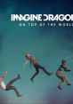 Imagine Dragons - On Top Of The World (Official Music Video)