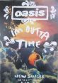 Oasis - I'm Outta Time Oasis - I'm Outta Time is a captivating song by the British rock band Oasis. Released in 2008 as