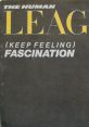 The Human League - (Keep Feeling) Fascination "The Human League - (Keep Feeling) Fascination" is a song produced by the