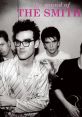 The Smiths. I started something I couldn't finish The Smiths, a legendary British rock band formed in Manchester in 1982, are