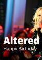 Altered Images - Happy Birthday (Video) Altered Images' iconic song, "Happy Birthday," is a timeless punk-pop anthem that