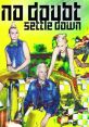 No Doubt - Settle Down "No Doubt - Settle Down" is a popular song released by the American rock band No Doubt in 2012. This