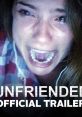 Unfriended Trailer The Unfriended Trailer offers a chilling glimpse into a supernatural horror film. Released in 2014, the