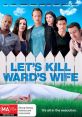 Let's Kill Ward's Wife Trailer "Let's Kill Ward's Wife" is a dark comedy film revolving around a group of friends who plan to