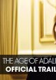 The Age of Adaline Trailer The Age of Adaline is a captivating movie released in 2015, directed by Lee Toland Krieger. This